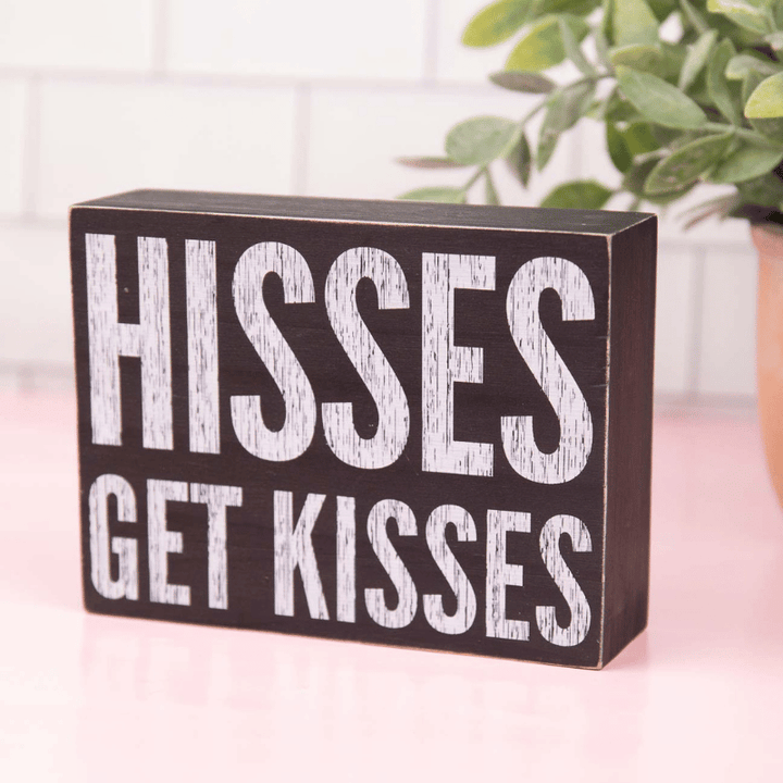 Hisses Get Kisses Box Sign