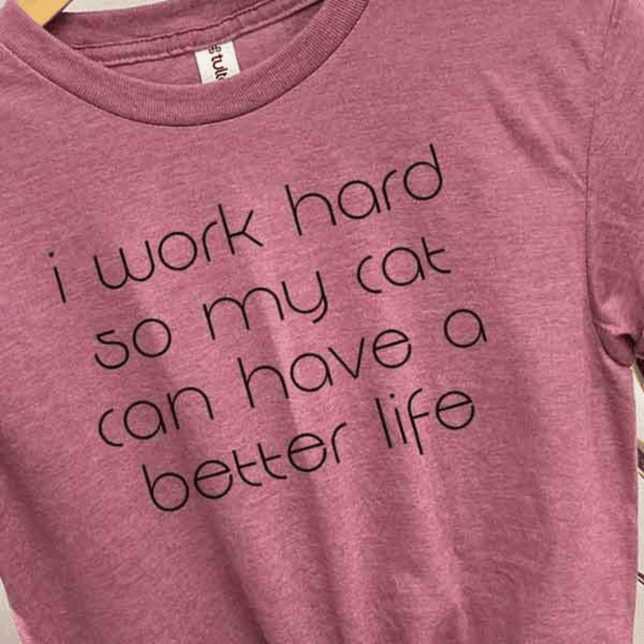 “I Work Hard So My Cat...” Shirt - Purple