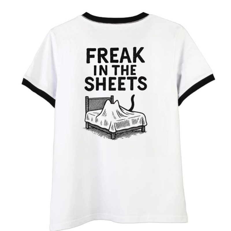 Freak in the Sheets Shirt