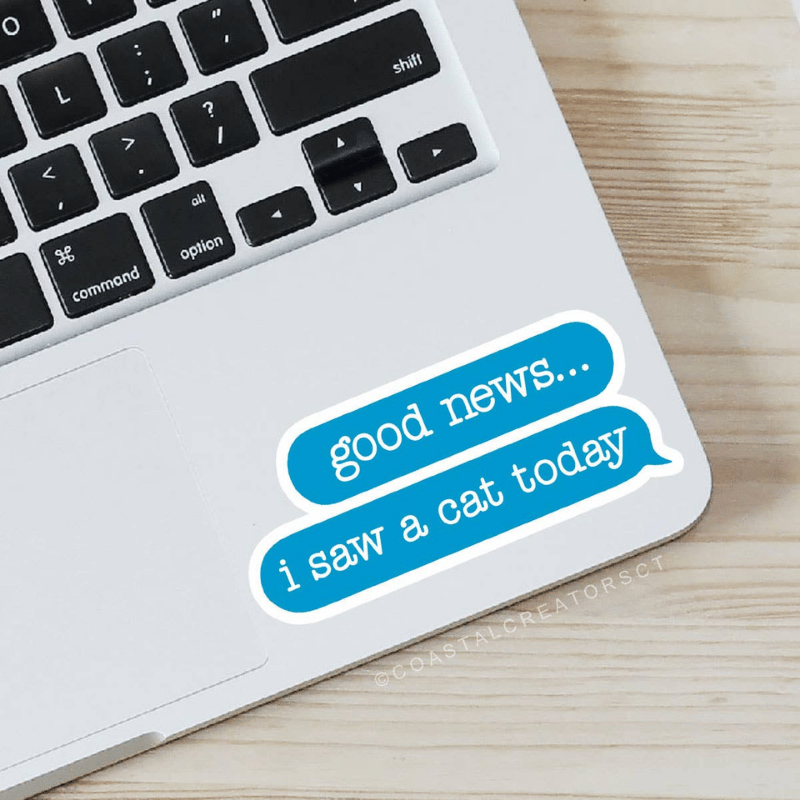 Good News, I Saw A Cat Today Laptop Bottle Sticker