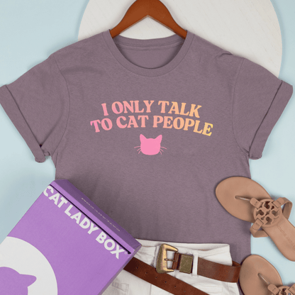 I Only Talk To Cat People Tee